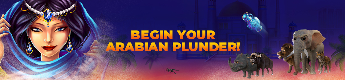 Begin your Arabian Plunder!