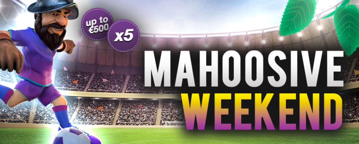 Mahoosive weekend
