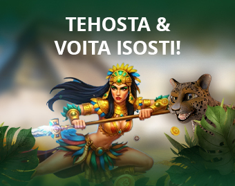 Tehosta ja voita isosti!